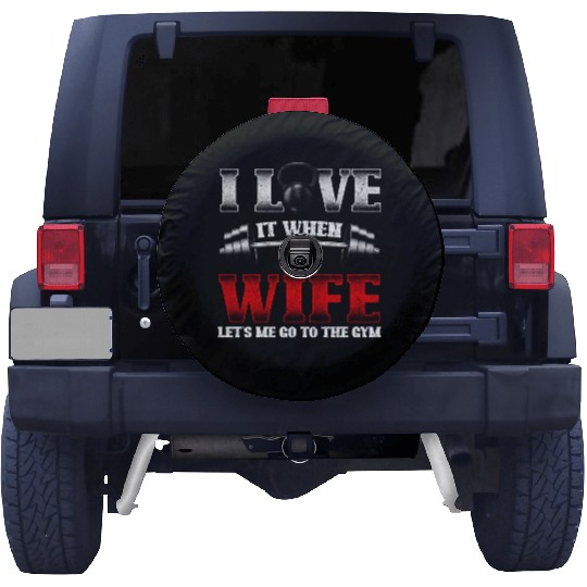 I Love It When My Wife Lets Me Go To The Gym Spare Tire Covers