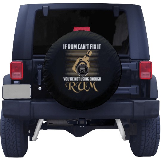 If Rum Can't Fix It You're Not Using Enough Rum Dr Spare Tire Covers