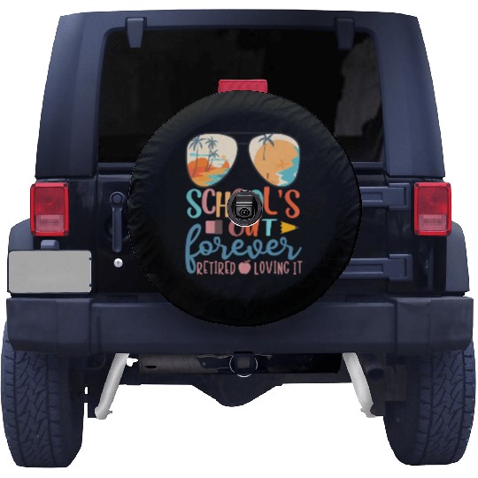 School Is Out Forever Retired Loving It Hello Summ Spare Tire Covers