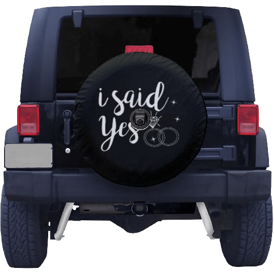 I Said Yes Yes Engagement Wedding Announcement Spare Tire Covers