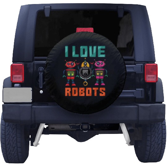 Robot T ShirtI Love Robots Robotic Spare Tire Covers