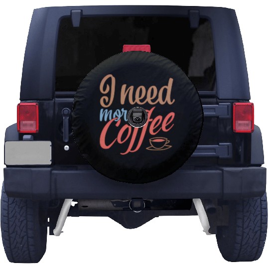 I Need More Coffee Caffeine Coffee Addict Coffee M Spare Tire Covers