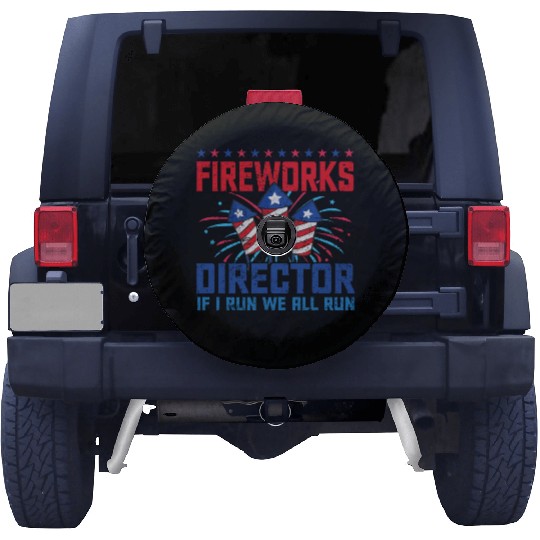 Fireworks director if i run we all run Spare Tire Covers