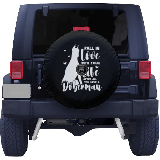 Doberman Fall In Love With Your Life Spare Tire Covers