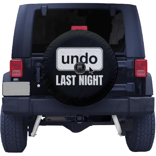 Undo Last Night Funny Next Day Regrets Command Z Spare Tire Covers