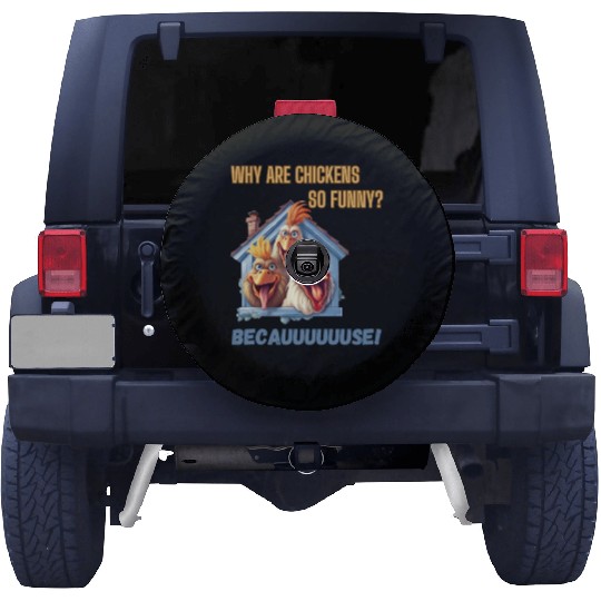 Why are chickens so funny? Spare Tire Covers