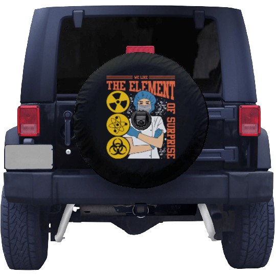 We Like The Element Of Surprise Spare Tire Covers