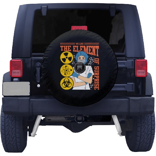 We Like The Element Of Surprise Spare Tire Covers