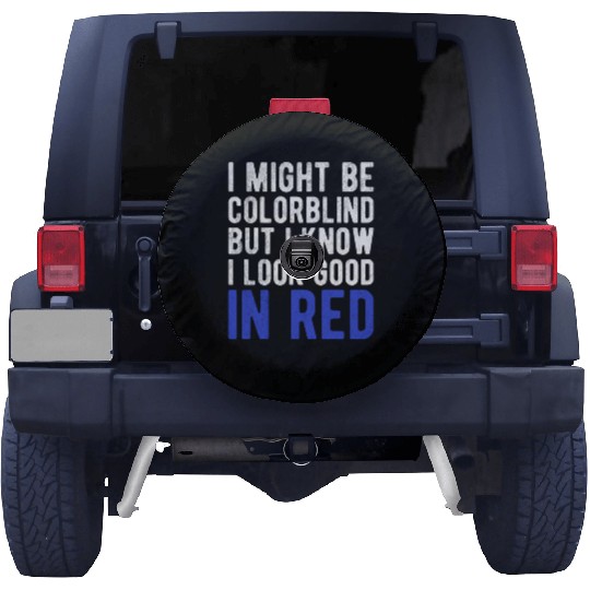 Funny Sayings Cool I Might Be Colorblind But I Spare Tire Covers