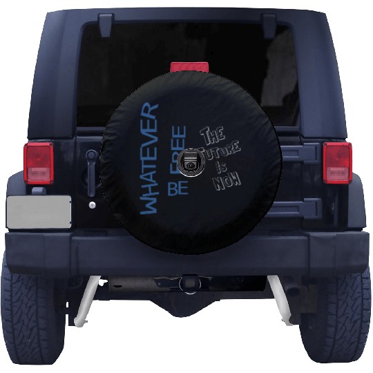 Whatever be free the future is now Spare Tire Covers