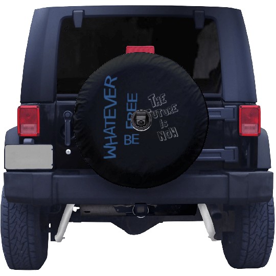 Whatever be free the future is now Spare Tire Covers