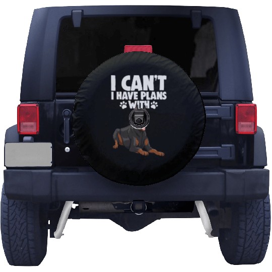 I Can't I Have Plans With Doberman Spare Tire Covers