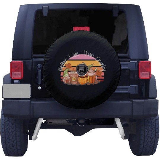 Better Late Better Late Than Cranky Fall Autumn Spare Tire Covers