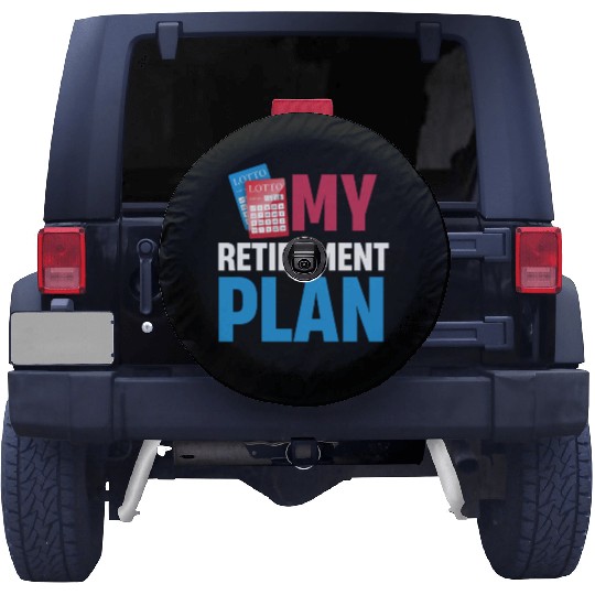 My Retirement Plan Funny Lottery Gambler Dealer Spare Tire Covers