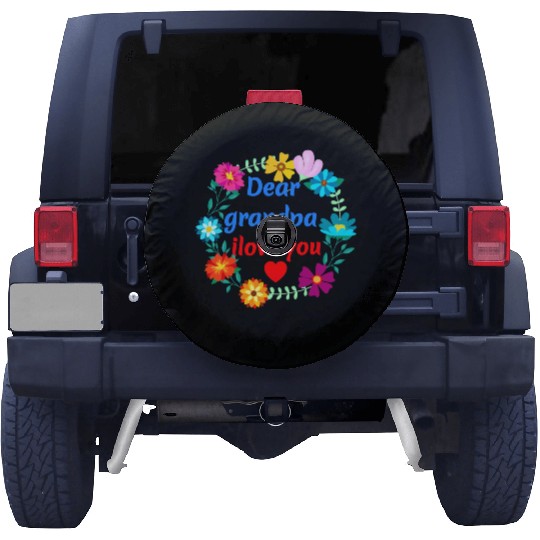 Dear Grandpa, i Love You - Grandad Flowers Spare Tire Covers