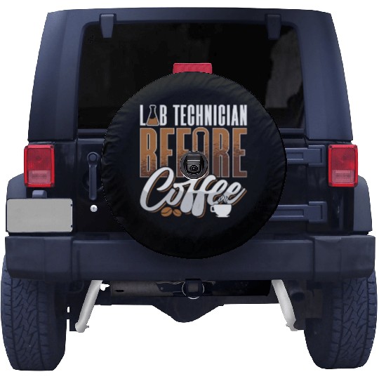 Lab Technician Before Coffee Medical Coffee Lover Spare Tire Covers