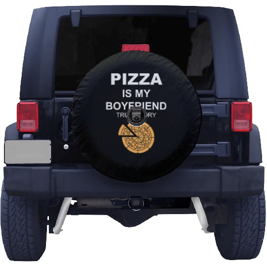 PIZZA is my Boyfriend - Girlfriend True Story Spare Tire Covers