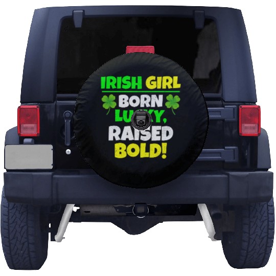 Born Lucky, Raised Bold Irish Girl St Patricks day Spare Tire Covers