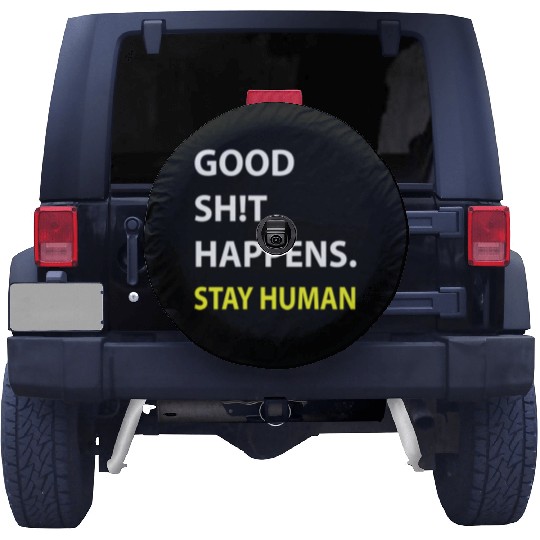 Stay Human: Embrace the Good Sh*t Happening Around Spare Tire Covers