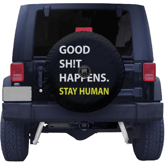 Stay Human: Embrace the Good Sh*t Happening Around Spare Tire Covers