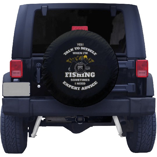 Yes I talk to myself when I am fishing Spare Tire Covers