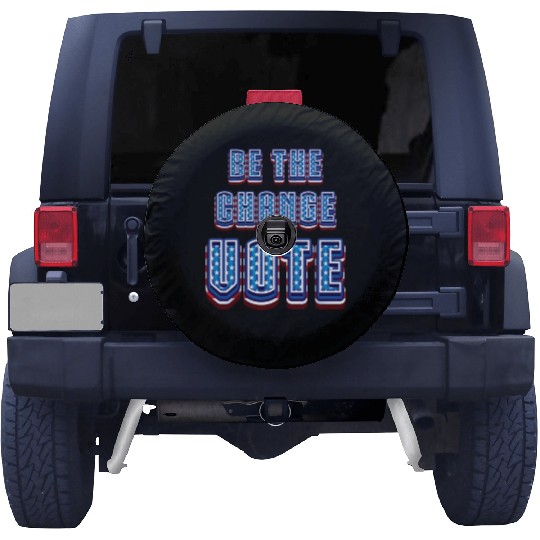 Be The Change Vote - 2024 Election Spare Tire Covers