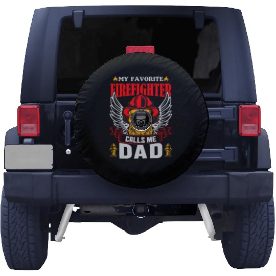 My Favorite Firefighter Calls Me Dad Spare Tire Covers