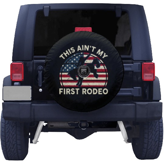 Aint My First Rodeo Funny Western Horse Riding Spare Tire Covers