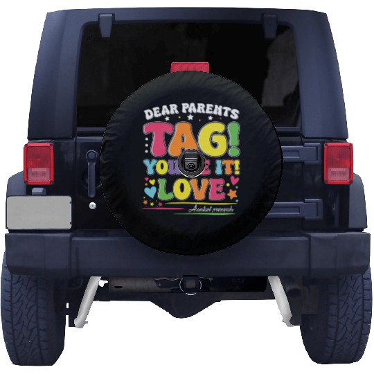 Dear Parents Tag You're It Love Teachers Assistant Spare Tire Covers