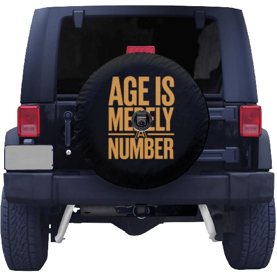 Age Is Merely a Number Birthday Getting Older Spare Tire Covers