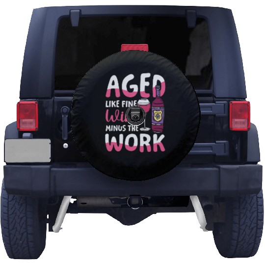 Pension Retirement Aged Like Fine Wine Minus Work Spare Tire Covers
