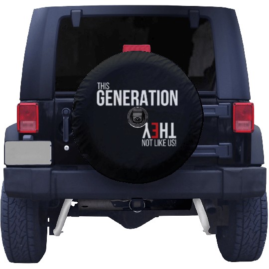 This generation, they not like us Spare Tire Covers