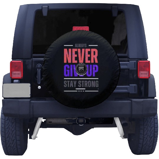 Always Never Give up Stay Strong Spare Tire Covers