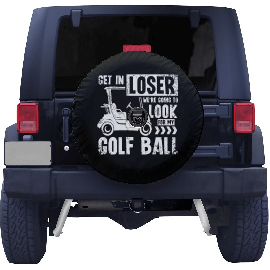 Golf cart Get in loser we look for my golf ball Spare Tire Covers