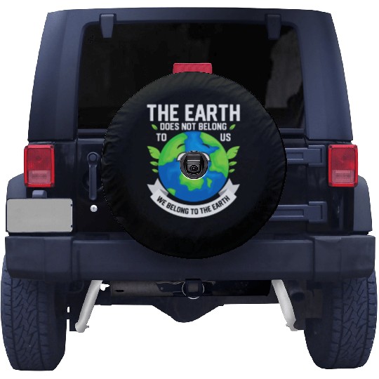 The Earth Does Not Belong To Us Planet Earth Day Spare Tire Covers