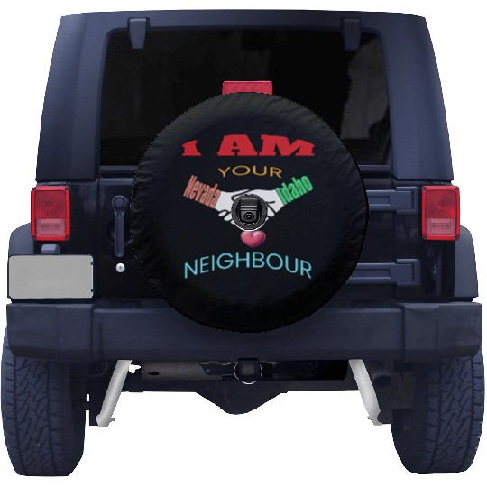 I AM YOUR NEIGHOUR NEVADA AND IDAHO Spare Tire Covers
