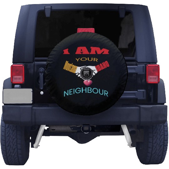 I AM YOUR NEIGHOUR MONTANA AND IDAHO Spare Tire Covers
