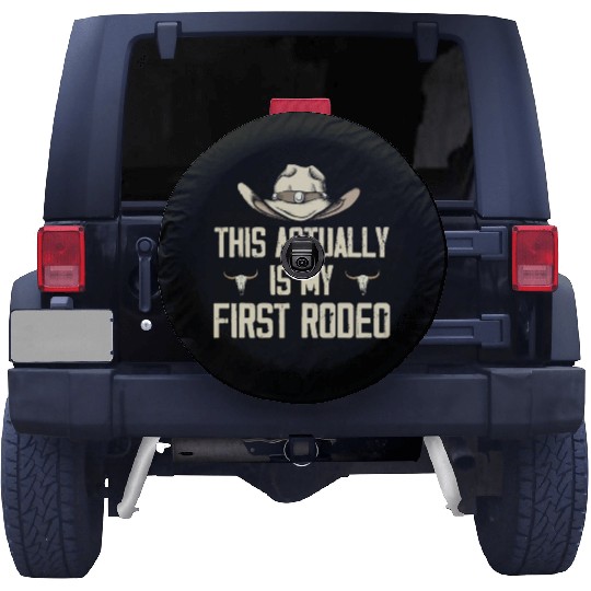 This Actually Is My First Rodeo - Funny Cowboy Spare Tire Covers