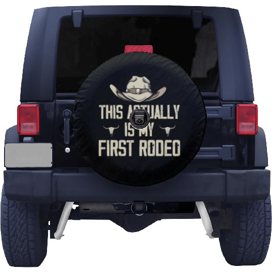 This Actually Is My First Rodeo - Funny Cowboy Spare Tire Covers