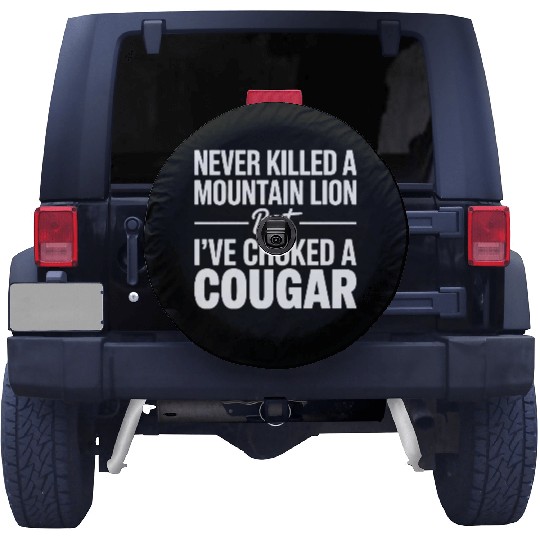 Never Killed a Mountain Lion But I’ve Choked Spare Tire Covers