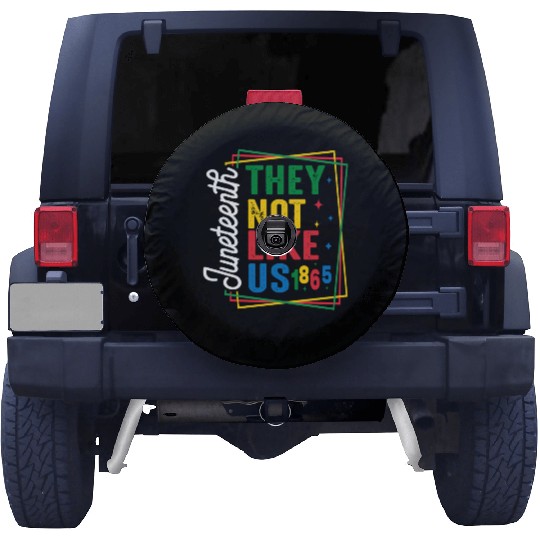 They Not Like Us Juneteenth Spare Tire Covers