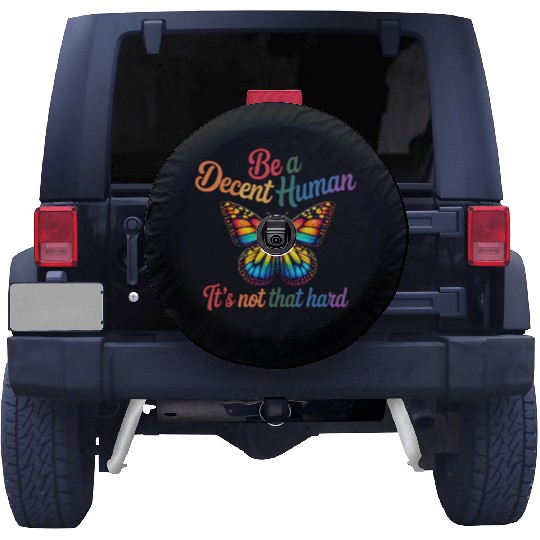 Be A Decent Human It's Not That Hard Butterfly Spare Tire Covers