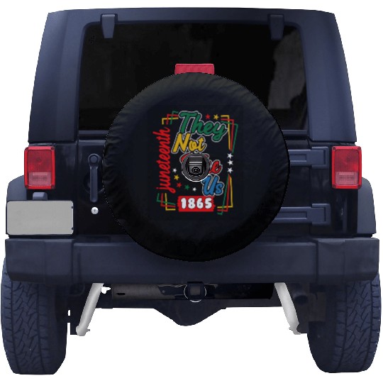 Juneteenth They Not Like Us 1865 Spare Tire Covers