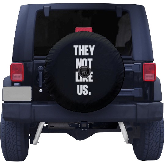 They not like us kendrick Funny Sarcasm, Offensive Spare Tire Covers