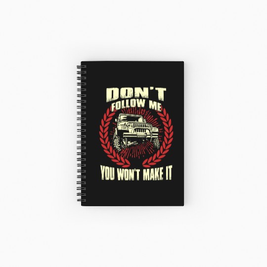 Jeep driver - Don't follow me you won't make it Spiral Notebooks   Ruled Line