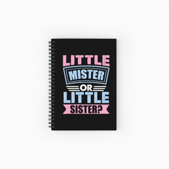 Little Mister Or Little Sister | Gender Reveal Spiral Notebooks   Ruled Line