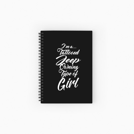 I am a tattooed jeep ouning type of girl tattoo t Spiral Notebooks   Ruled Line