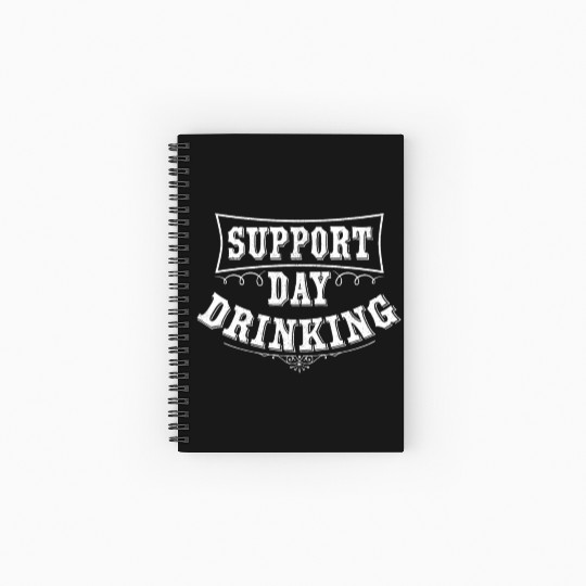 Support Day Drinking Spiral Notebooks   Ruled Line
