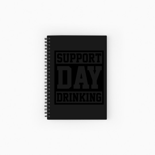 Support Day Drinking Spiral Notebooks   Ruled Line Funny Drunk Weekend Vibe