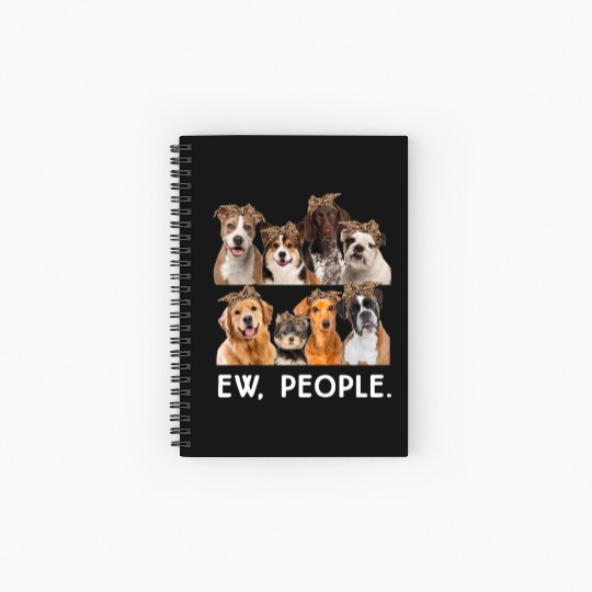 Ew People Funny Dogs Spiral Notebooks   Ruled Line